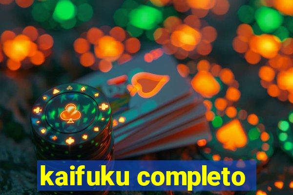 kaifuku completo